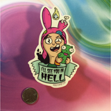 I'll See You in Hell- Louise- Big Sticker