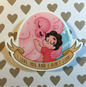 I Ain't Lion- Big Sticker- Steven Universe