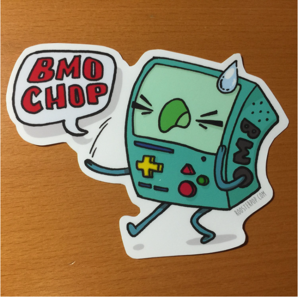 BMO Chop!- Big Sticker