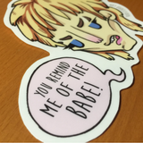 You Remind Me of The Babe- Big Sticker