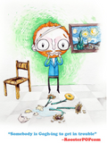 Someone is Van Goghing to Get in Trouble- Art Print